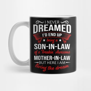I Never Dreamed I'd End Up Being A Son In Law Mug